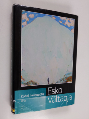 Esko Valtaoja : Kohti ikuisuutta