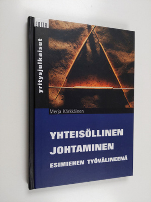 Merja Kärkkäinen : Yhteisöllinen johtaminen esimiehen työ...