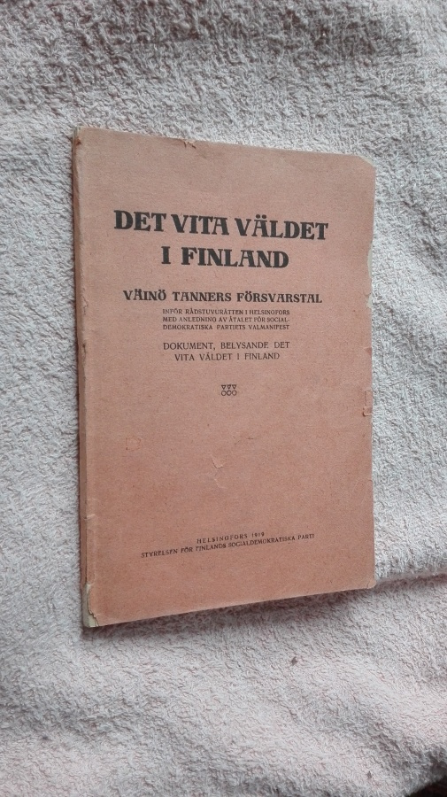 Det vita väldet i Finland. Väinö Tanners försvarstal 1919
