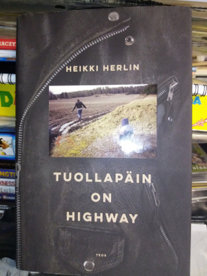 Heikki Herlin : Tuollapäin on highway ( SIS POSTIKULU)