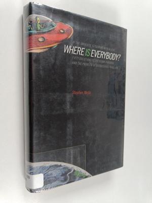 Stephen Webb : If the universe is teeming with aliens... ...
