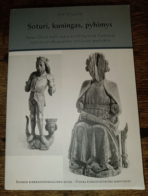 Jyrki Knuutila: Soturi, kuningas, pyhimys