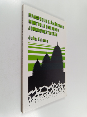 Juha Kuisma : Maaseudun elämäntavan muutos ja sen suhde j...