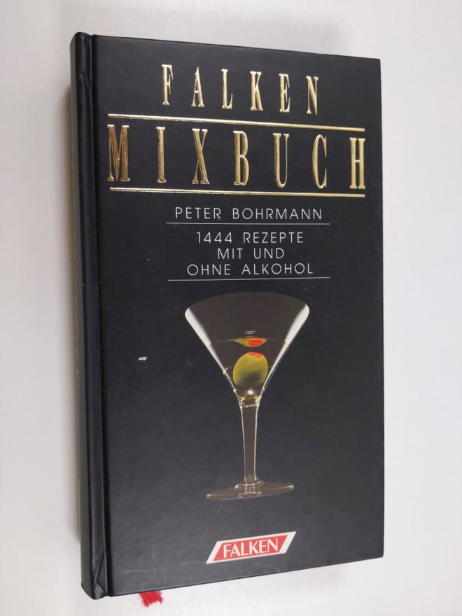 Peter Bohrmann ym. : Falken Mixbuch - 1444 Rezepte mit un...