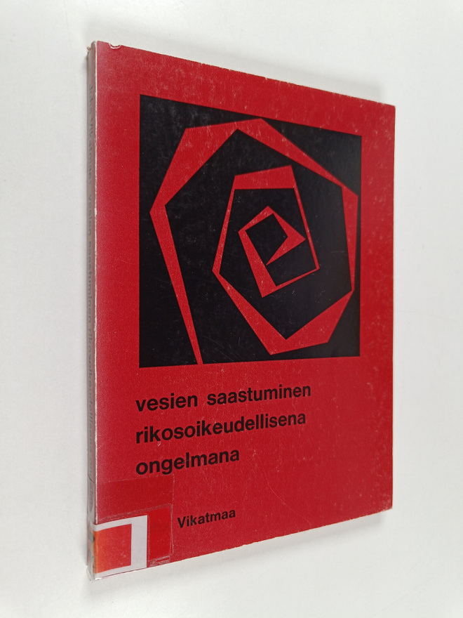 Juha Vikatmaa : Vesien saastuminen rikosoikeudellisena on...