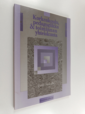 Jarmo Toiskallio : Korkeakoulu, pedagogiikka ja toiminnan...