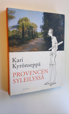 Kari Kyrönseppä : Provencen syleilyssä