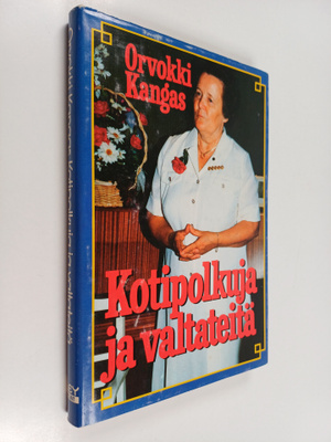 Orvokki Kangas : Kotipolkuja ja valtateitä