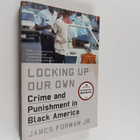 James Forman, Jr. : Locking Up Our Own - Crime and Punish... - pikkukuva 1