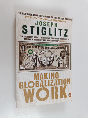 Joseph E. Stiglitz : Making globalization work