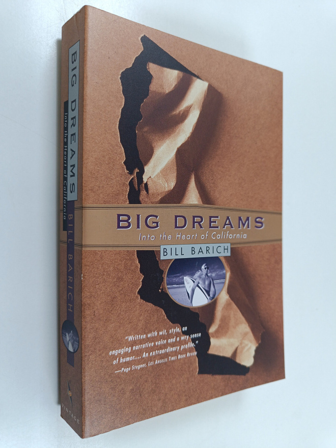 Bill Barich : Big dreams : into the heart of California