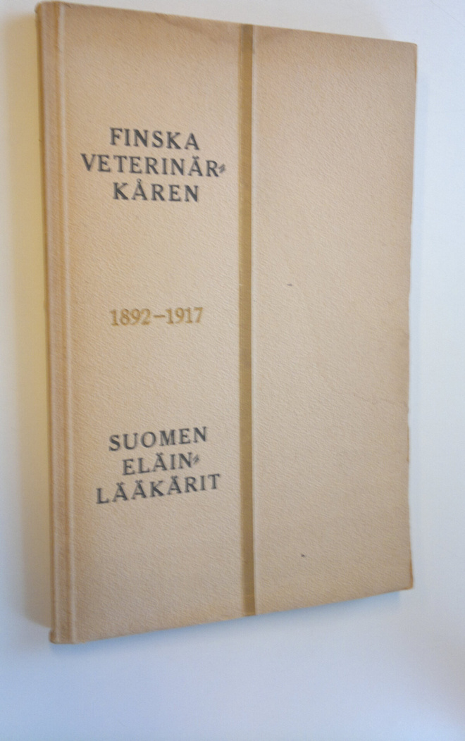 Suomen eläinlääkärit 1892-1917 Finska Veterinärkåren : 25...