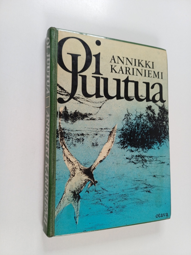Annikki Kariniemi : Oi Juutua