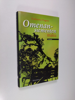 Katharina Hagena : Omenansiementen maku