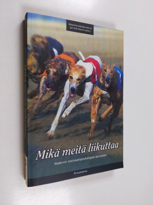 Mikä meitä liikuttaa : modernin motivaatiopsykologian per...