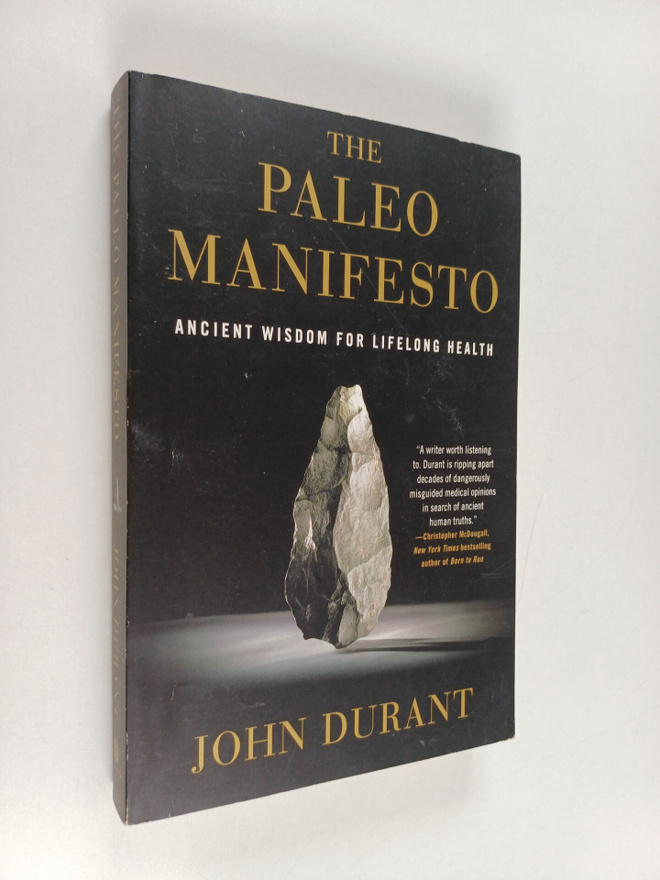 John Durant : The paleo manifesto : ancient wisdom for li...