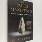 John Durant : The paleo manifesto : ancient wisdom for li... - pikkukuva 1