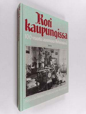 Marja-Liisa Rönkkö : Koti kaupungissa : 100 vuotta asumis...
