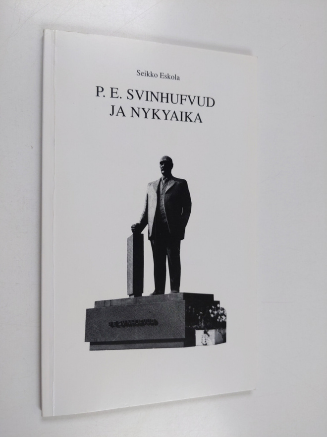 Seikko Eskola : P. E. Svinhufvud ja nykyaika (signeerattu...