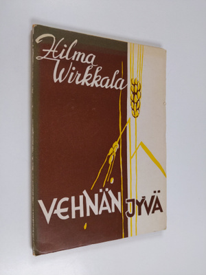 Hilma Wirkkala : Vehnänjyvä