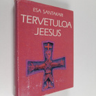 Esa Santakari : Tervetuloa Jeesus : ensimmäisen vuosikerr... - pikkukuva 1