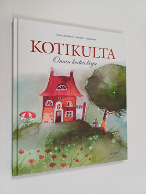 Tiina Laaninen : Kotikulta : oman kodin kirja
