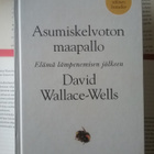 David Wallace-Wells - Asumiskelvoton maapallo (sid.) - pikkukuva 1