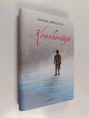 Minna Mikkonen : Kivenkerääjät