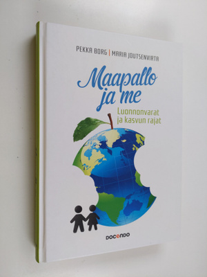 Pekka Borg : Maapallo ja me : luonnonvarat ja kasvun rajat