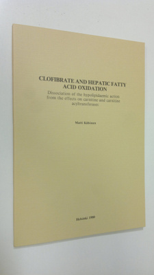 Matti Kähönen : Clofibrate and hepatic fatty acid oxidati...