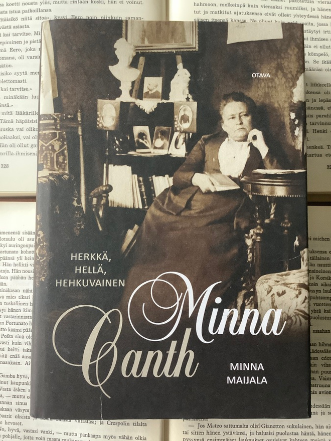 Minna Maijala - Minna Canth: herkkä, hellä, hehkuvainen