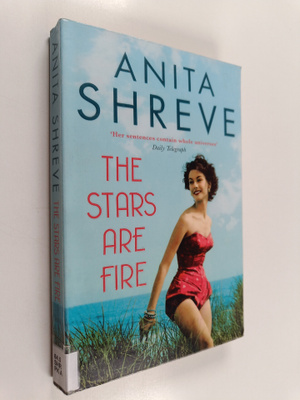 Anita Shreve : The stars are fire