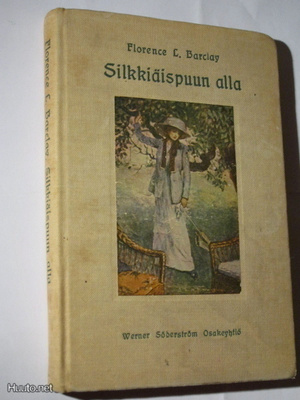 Florence L. Barclay : Silkkiäispuun alla - WSOY 1916