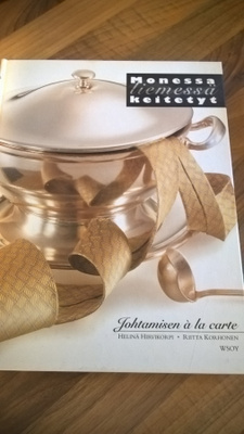 Monessa liemessä keitetyt : johtamisen a la carte