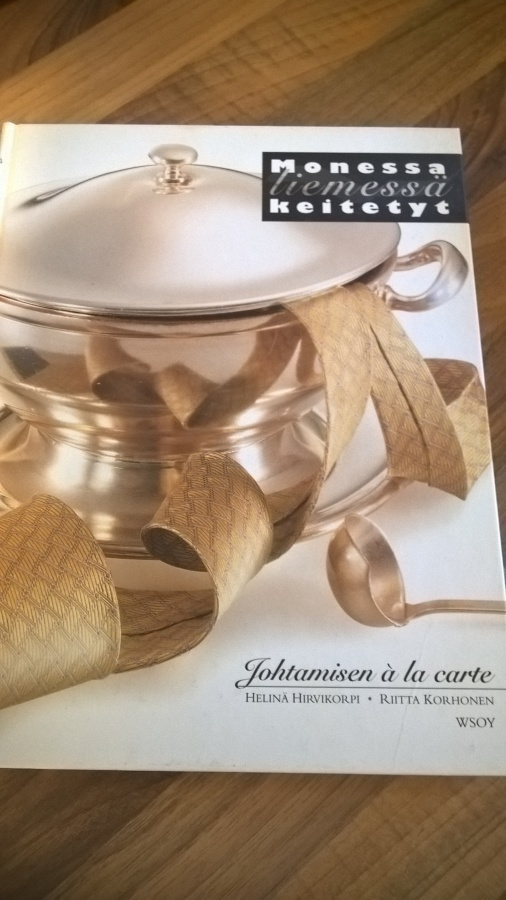 Monessa liemessä keitetyt : johtamisen a la carte