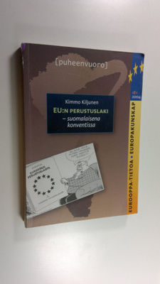 Kimmo Kiljunen : EU:n perustuslaki : suomalaisena konvent...