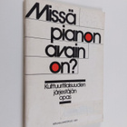 Missä pianon avain on? : kulttuuritilaisuuden järjestäjän... - pikkukuva 1