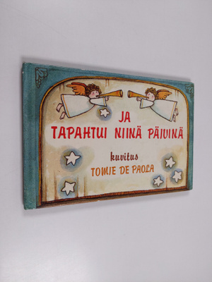 Ja tapahtui niinä päivinä : teksti mukaeltu Matteuksen ja...