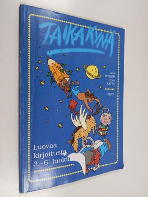 Laila Myller : Taikakynä : luovaa kirjoitusta 3.-6. luokille