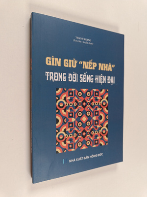 Thang Ciang : Gin giu "nep nha" trong doi song hien dai