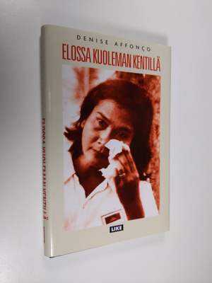 Denise Affonco : Elossa kuoleman kentillä