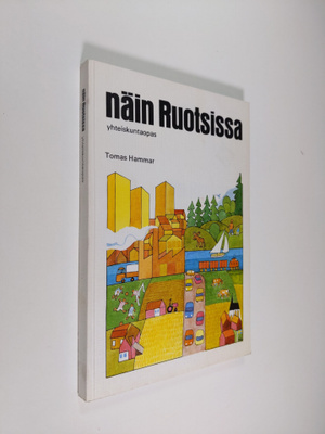 Tomas Hammar : Näin Ruotsissa : yhteiskuntaopas