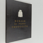 Ville Kormilainen : Kukaan ei puhu Fruugosta : tarinoita ... - pikkukuva 1