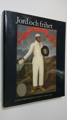 Jord och Frihet : Latinamerikansk konst 1830-1970 - Natio...