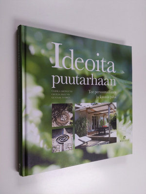 Ulrika Grönlund : Ideoita puutarhaan : tee persoonallinen...