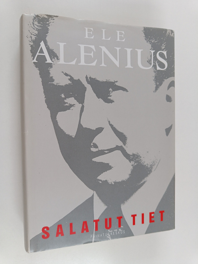 Ele Alenius : Salatut tiet : muistelmat (signeerattu)