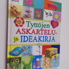 Tyttöjen askartelu- ja ideakirja - Tyttöjen hauska askart... - pikkukuva 1