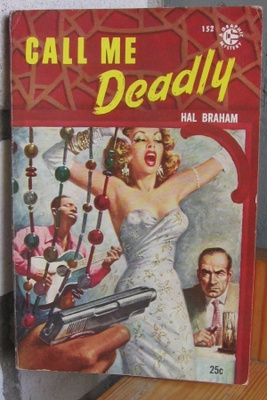 Hal Braham: Call Me Deadly, Graphic Books 1957. 158 s.