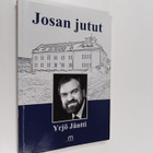 Yrjö Jäntti : Josan jutut (signeerattu) - pikkukuva 1