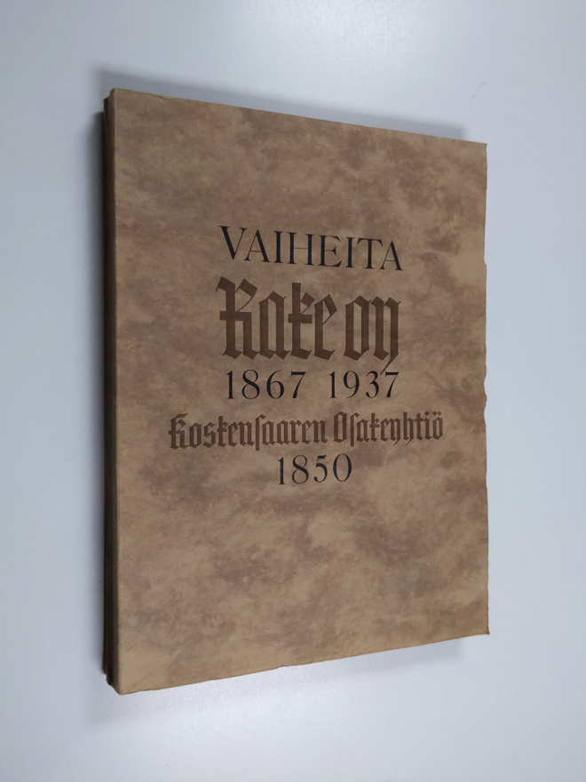 Armas Salojoki : Vaiheita : Rake Oy 1867-1937 : Koskensaa...